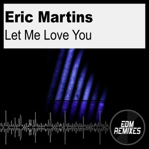 Eric Martins - Let Me Love You (2025) 