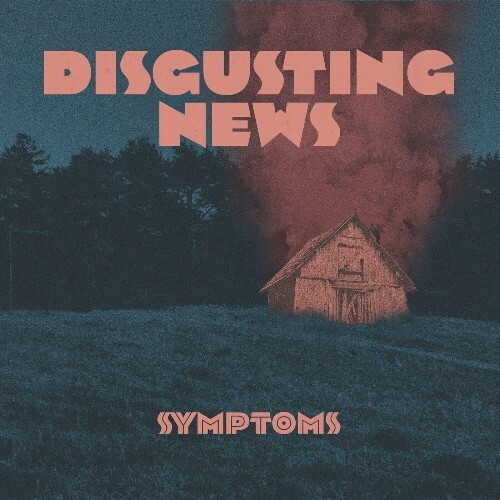  Disgusting News - Symptoms (2025) 