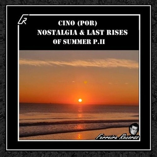  Cino (POR) - Nostalgia and Last Rises of Summer (Part 2) (2025) 
