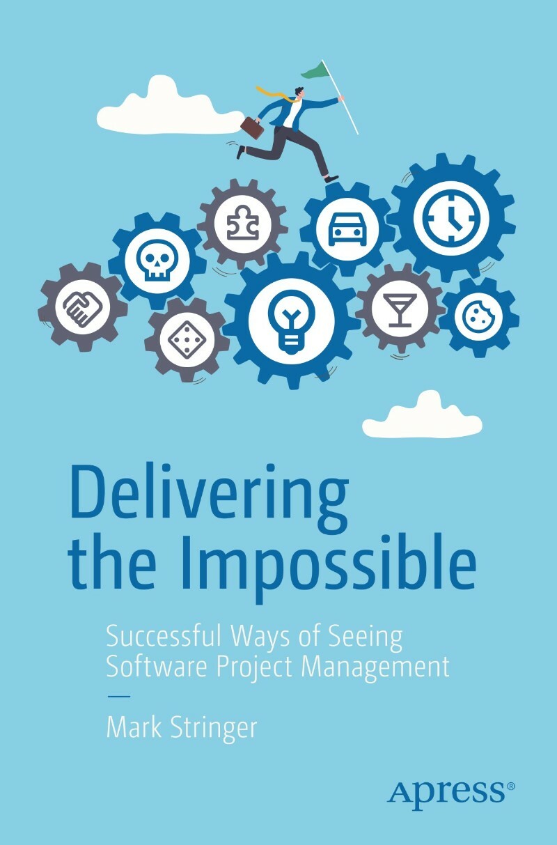 Delivering The Impossible Seeing Software Project Management (2026) (Mark Stringer) Delivering The Impossible Seeing Software Project Management (2026) (Mark Stringer)