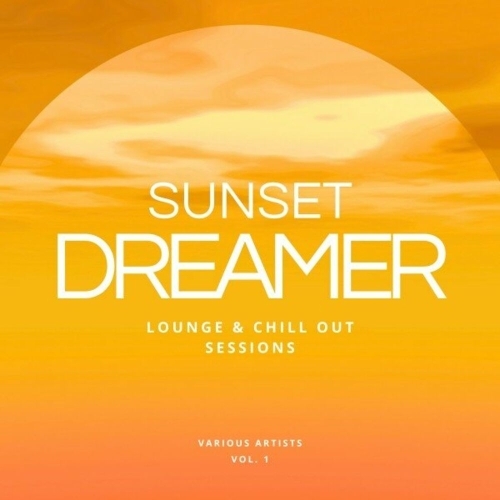  Sunset Dreamer (Lounge & Chill out Sessions), Vol. 1 (2025) 