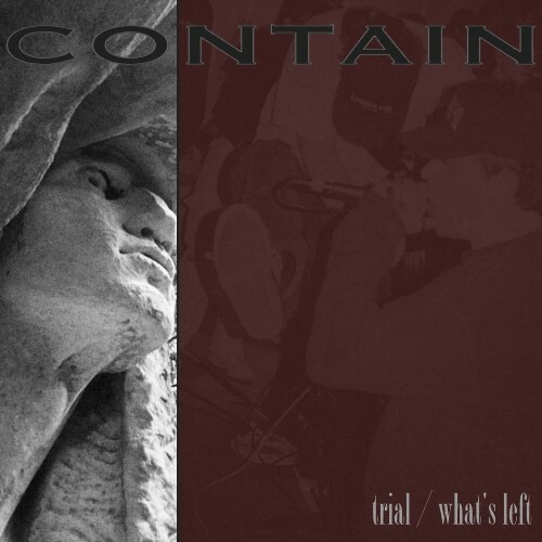 Contain - Trial / What's Left (2025) Contain - Trial / What's Left (2025)