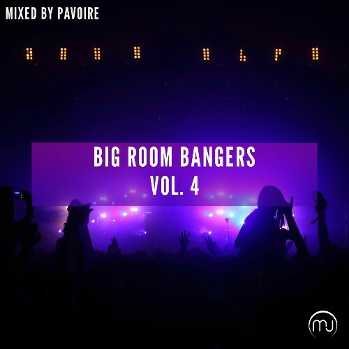  Big Room Bangers Vol. 4 (Mixed by Pavoire) (2025) 