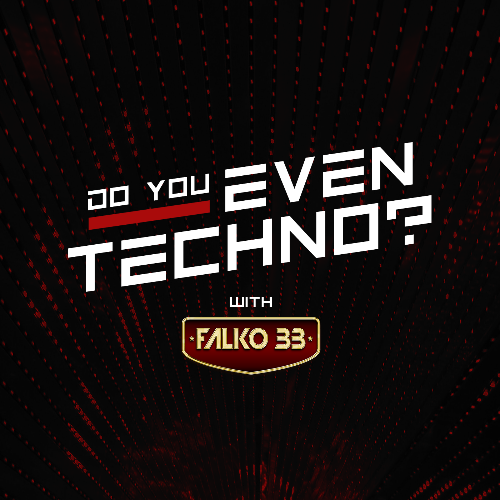 Falko 33 — Do You Even Techno? 045 (2024—04—24)