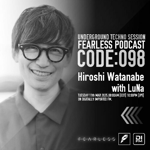  Hiroshi Watanabe & Luna - Fearless Podcast 098 (2025-03-11) 