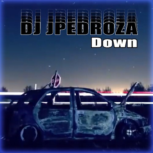  Dj JPedroza - Down (2024) 