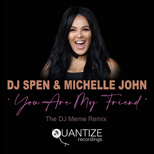 DJ Spen & Michelle John - You Are My Friend (The DJ Meme Remix) (2023) 