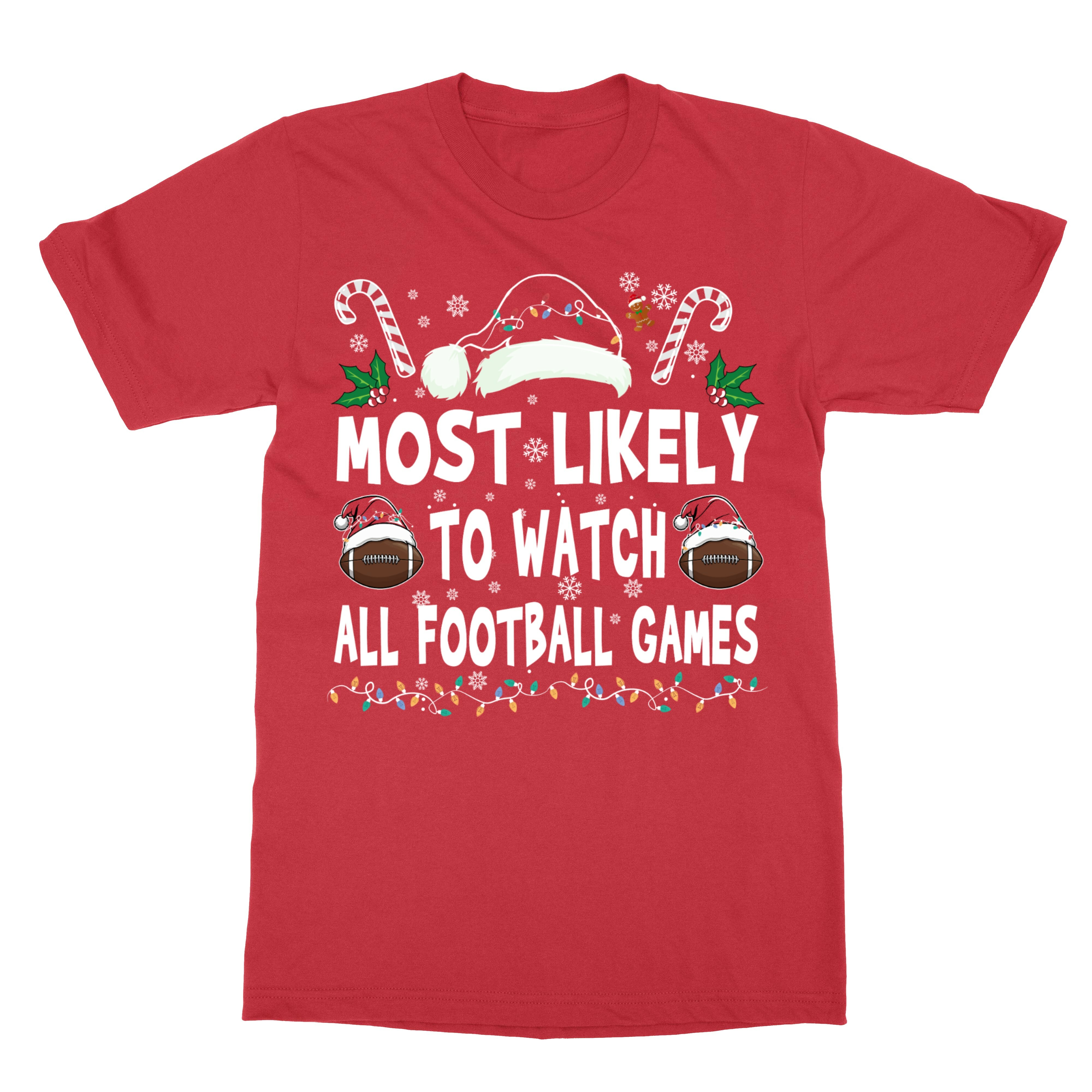 Most Likely To Watch All Football Games Christmas Unisex T-Shirt