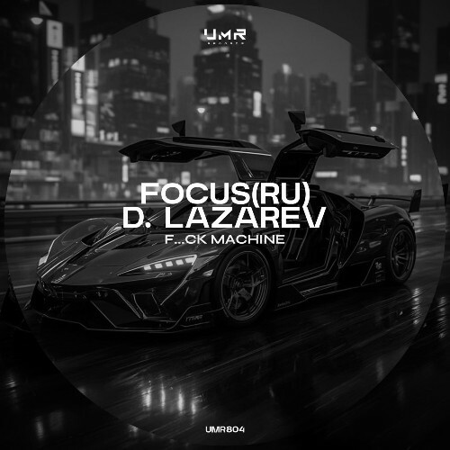 Focus(RU) & D. Lazarev — F...ck Machine (2026)