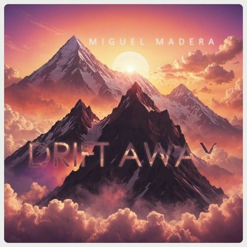  Miguel Madera - Drift Away (2025) 