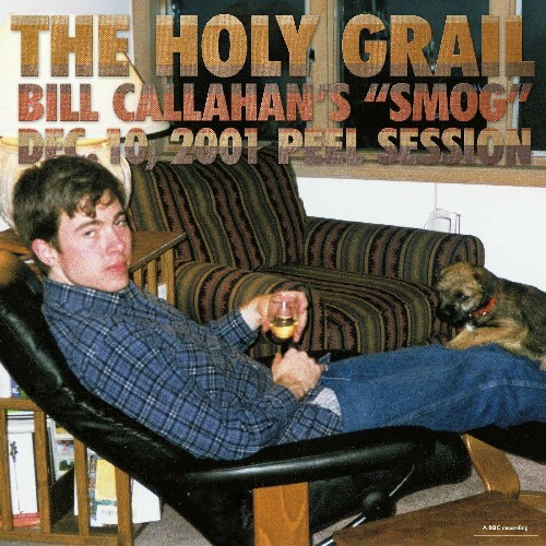  Bill Callahan, Smog - The Holy Grail: Bill Callahan's "Smog" Dec. 10, 2001 Peel Session (2024) 