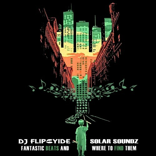 DJ Flipcyide & Solar Soundz - Fantastic Beats And Where To Find Them (2023) 