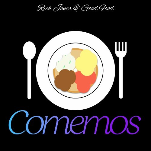  Rich Jones And Good Food - Comemos (2025) 