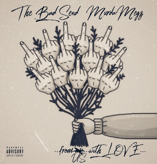  The Bad Seed x Murda Megz - From Us With Love (2025) 