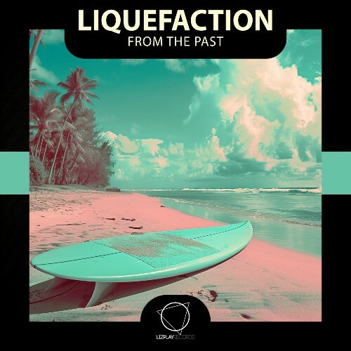  Liquefaction - From The Past (2025) 