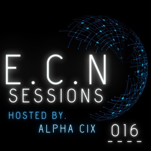  Alpha Cix - E.C.N Sessions 018 (2024-11-16) 