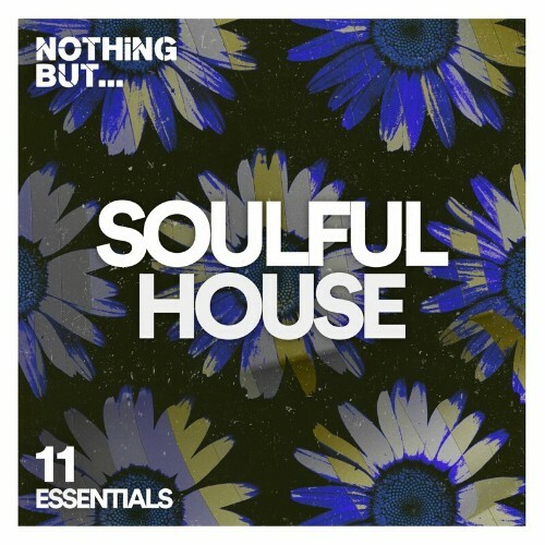  Nothing But... Soulful House Essentials, Vol. 11 (2023) 