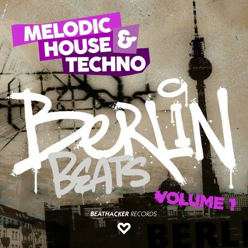  Berlin Beats - Melodic House & Techno - Volume 1 (2025) 