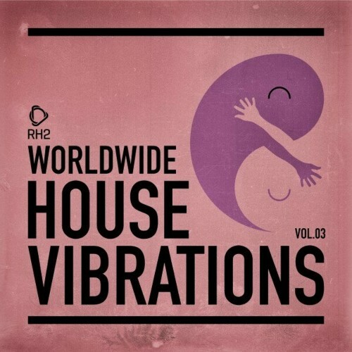  Worldwide House Vibrations Vol. 3 (2024) 