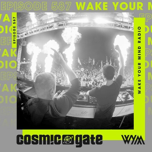 Cosmic Gate - Wake Your Mind Episode 587 (2025-07-04) 