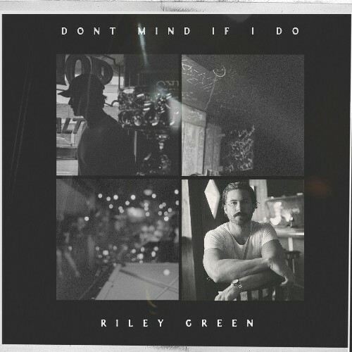  Riley Green - Don't Mind If I Do (2024) 