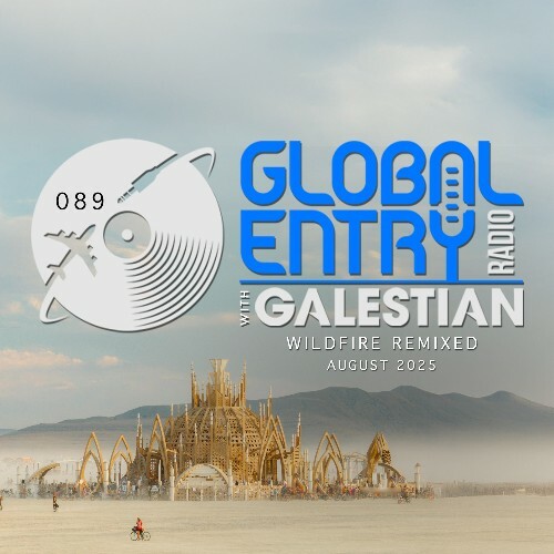 Galestian - Global Entry Radio 089 (2025-08-05) Galestian - Global Entry Radio 089 (2025-08-05)