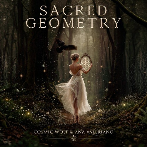 Cosmic Wolf & Ana Valeriano — Sacred Geometry (2026)