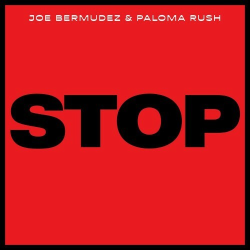  Joe Bermudez and Paloma Rush - Stop (2024) 