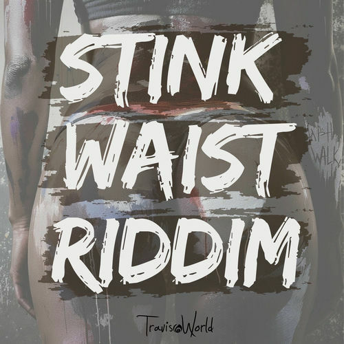  Stink Waist Riddim (2025) 