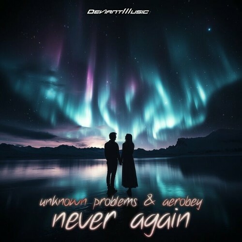  Unknown Problems & Aerobey - Never Again (2024) 