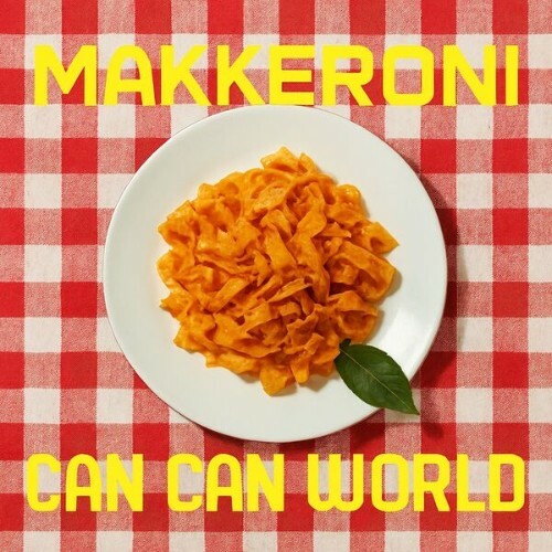  Makkeroni - Can Can World (2026) 