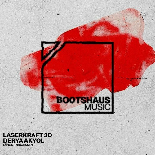 Laserkraft 3d & Derya Akyol — Längst Vergessen (2026)
