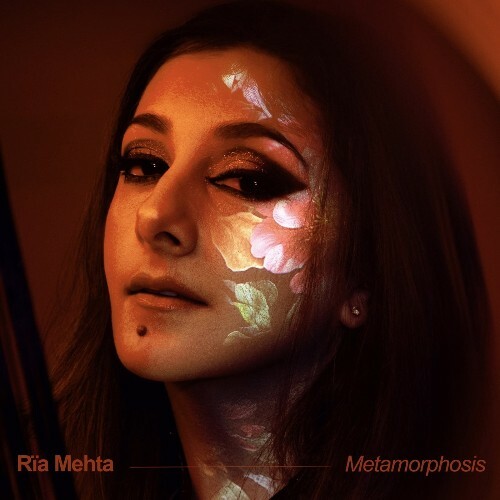 Rïa Mehta - Metamorphosis (2025) Rïa Mehta - Metamorphosis (2025)