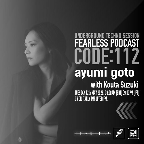  Ayumi Goto & Kouta Suzuki - Fearless Podcast 112 (2026-05-12) 