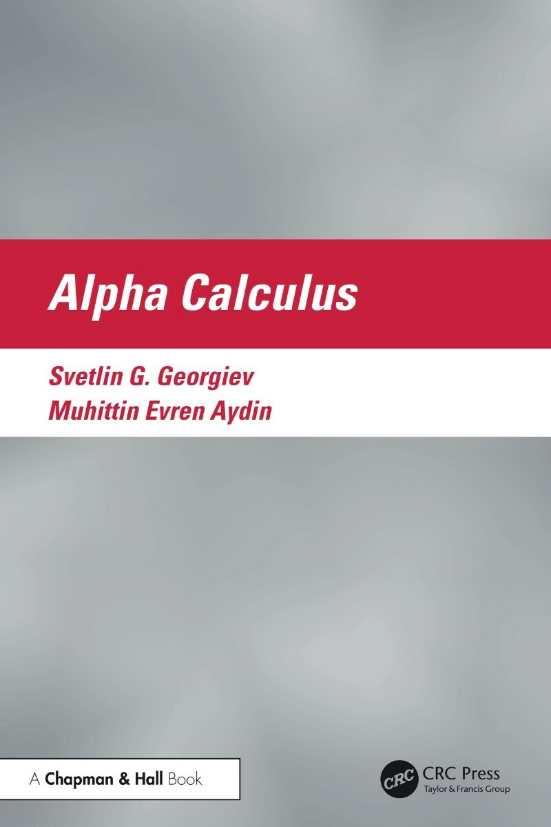Alpha Calculus (Svetlin G. Georgiev;Muhittin Evren Aydin;) Alpha Calculus (Svetlin G. Georgiev;Muhittin Evren Aydin;)