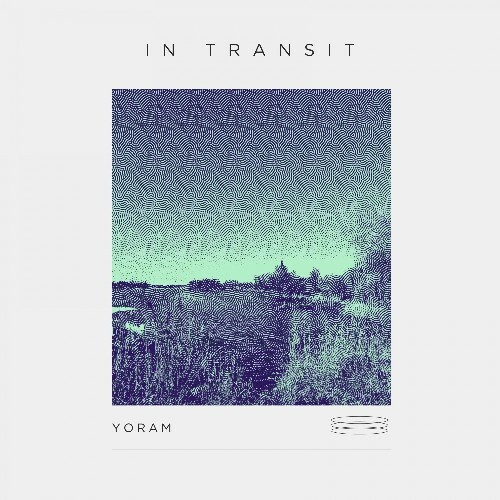 Yoram - In Transit (2025) Yoram - In Transit (2025)