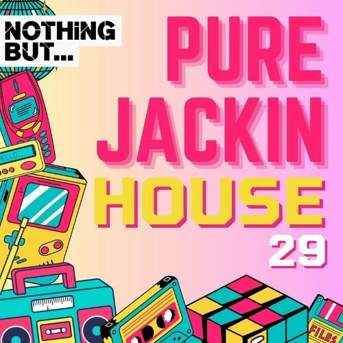  Nothing But... Pure Jackin' House, Vol. 29 (2024) 