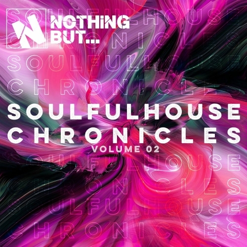  Nothing But... Soulful House Chronicles, Vol. 02 (2025) 