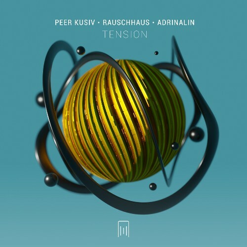  Peer Kusiv with Rauschhaus & Adrinalin - Tension (2024) 