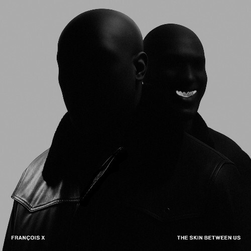  Fran&#231;ois X - The Skin Between Us (2025) 