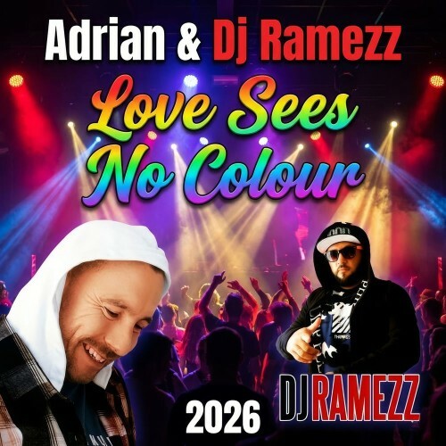  ADRIAN and Dj Ramezz - Love Sees No Colour (Extended Version) (2026) 