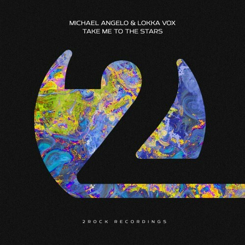 Michael Angelo & Lokka Vox - Take Me To The Stars (2024)