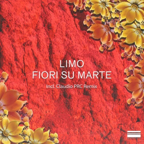  Limo - Fiori Su Marte (Incl. Claudio PRC Remix) (2024) 