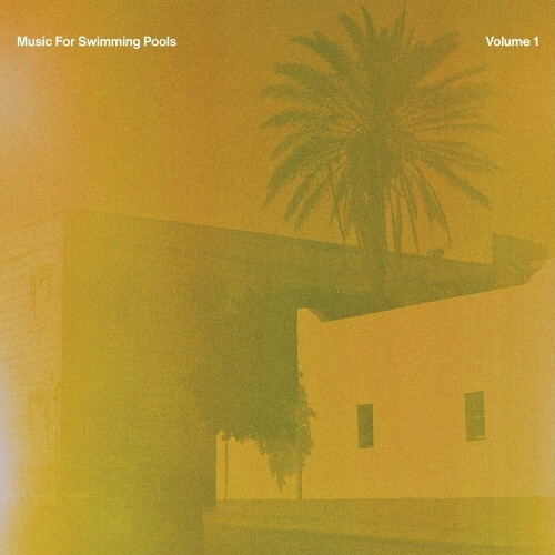  Music for Swimming Pools, Vol. 1 (2024) 