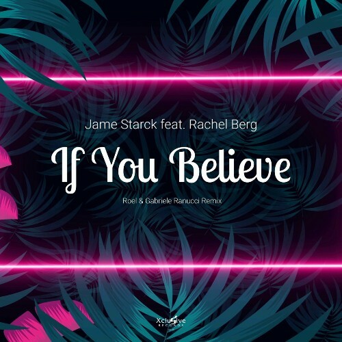 Jame Starck feat Rachel Berg — If You Believe (2024)