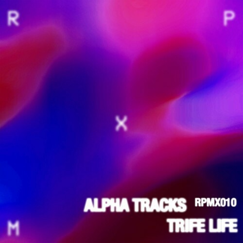 Alpha Tracks - Trife Life (2024)