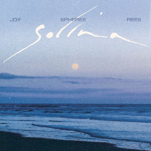  Joy Spheres Rees - Solina (2025) 
