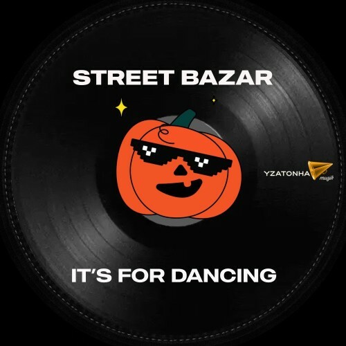  Street Bazar - It's For Dancing (2026) 