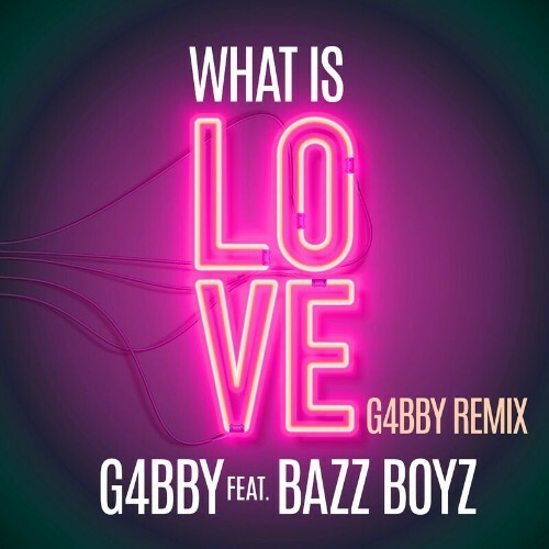  G4bby feat Bazz Boyz - What Is Love (G4bby Remix) (2024) 