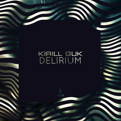Kirill Guk - Delirium (2023)